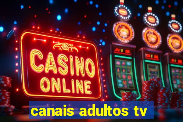 canais adultos tv