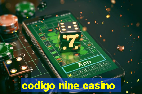 codigo nine casino