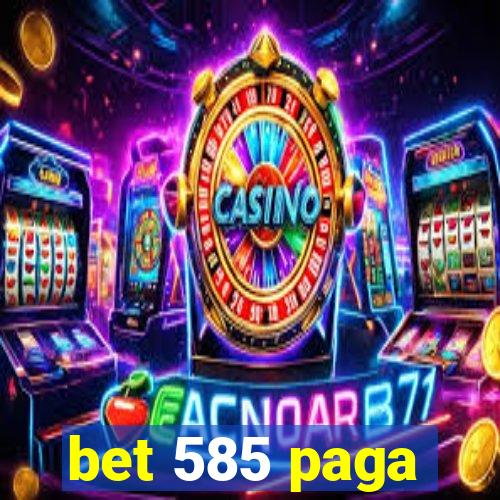 bet 585 paga