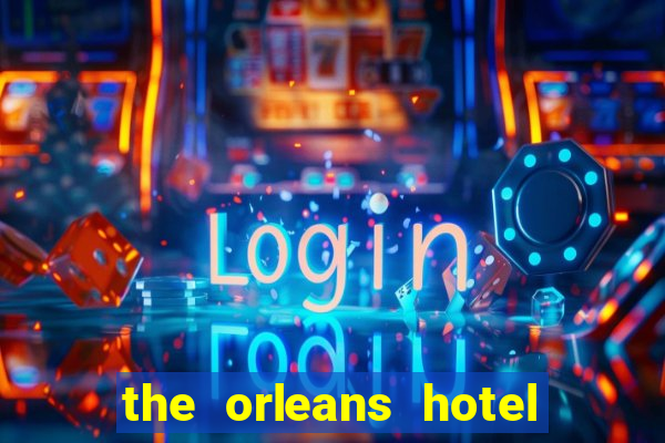 the orleans hotel and casino