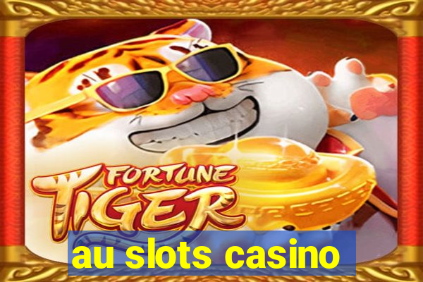 au slots casino