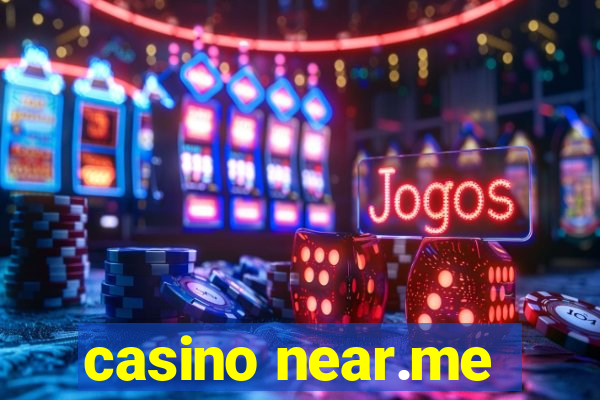 casino near.me