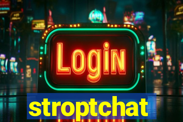 stroptchat