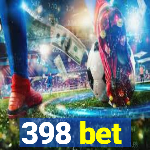 398 bet