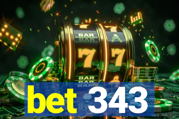 bet 343