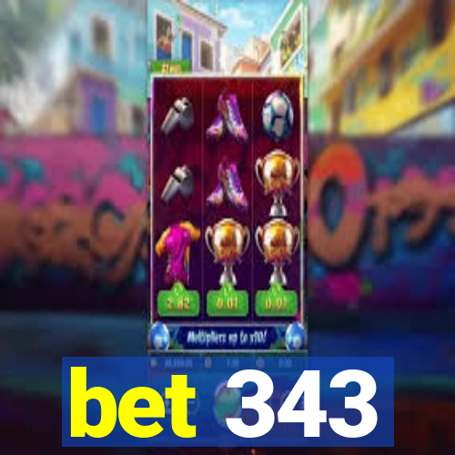 bet 343