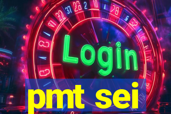 pmt sei