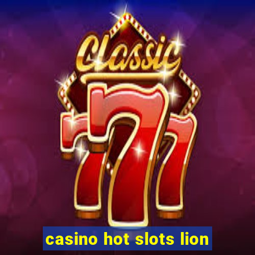 casino hot slots lion