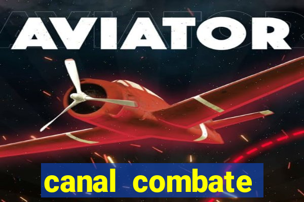 canal combate multicanais ao vivo