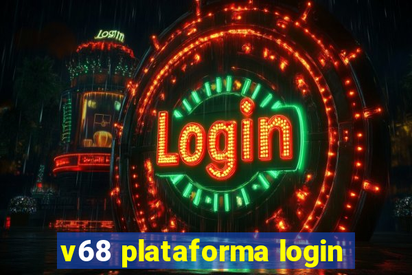 v68 plataforma login