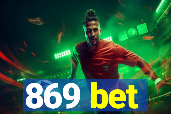 869 bet