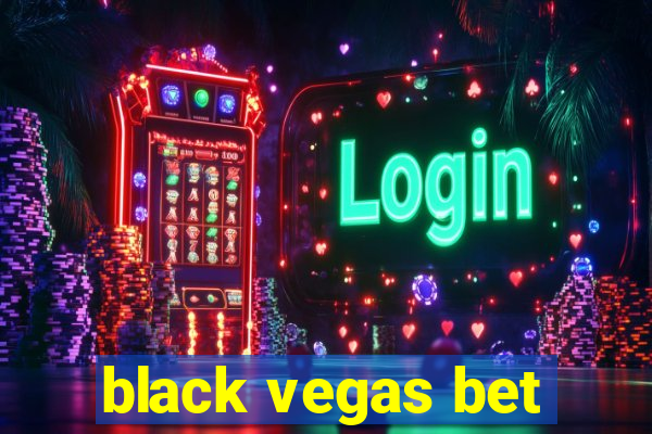 black vegas bet