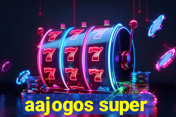 aajogos super