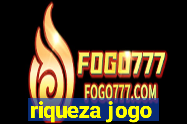 riqueza jogo