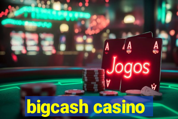 bigcash casino