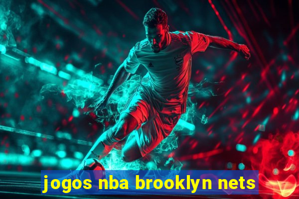 jogos nba brooklyn nets