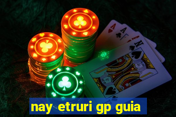 nay etruri gp guia