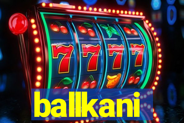 ballkani