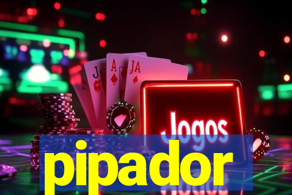 pipador