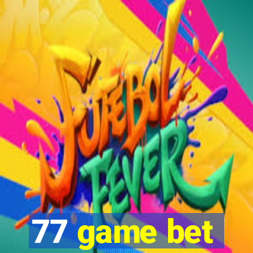 77 game bet