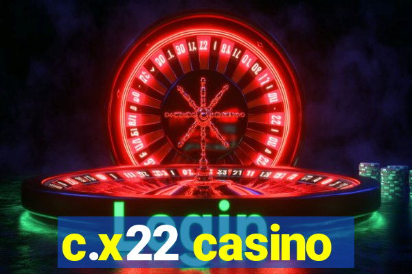 c.x22 casino