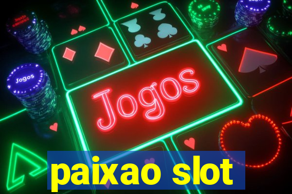 paixao slot