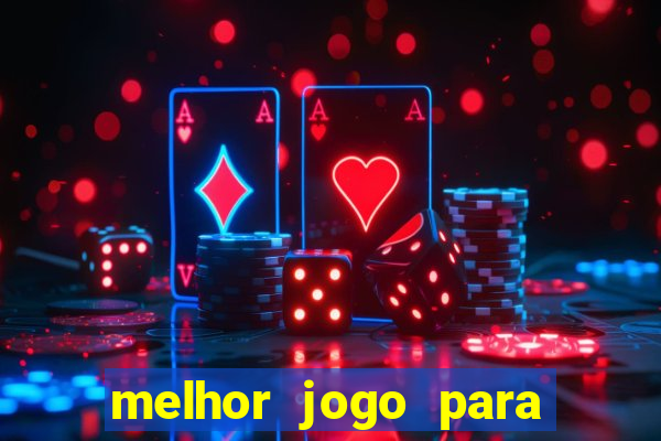 melhor jogo para ganhar dinheiro