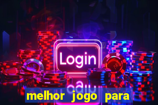 melhor jogo para ganhar dinheiro