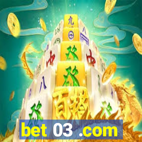 bet 03 .com