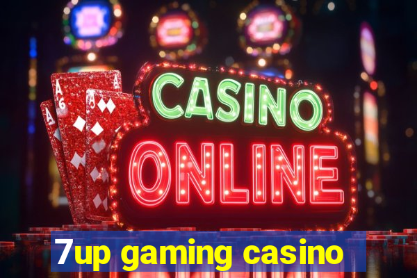 7up gaming casino