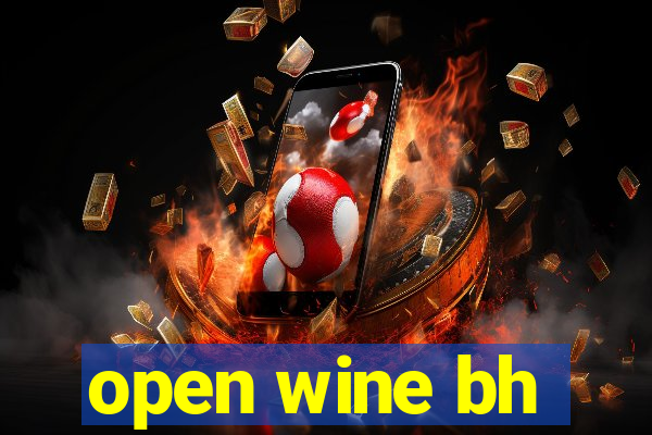 open wine bh