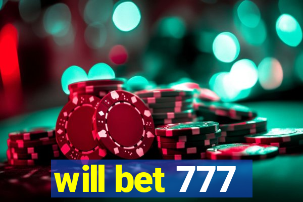 will bet 777