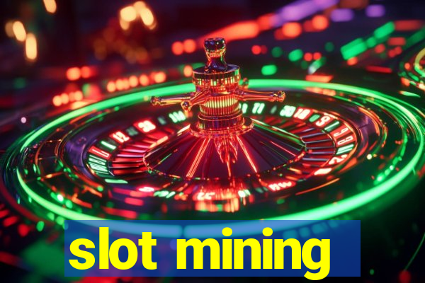 slot mining