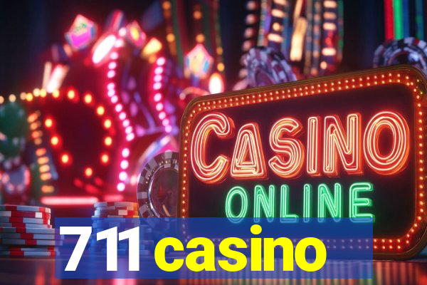 711 casino