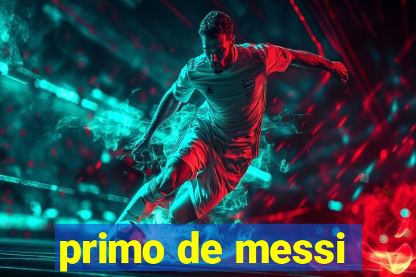 primo de messi