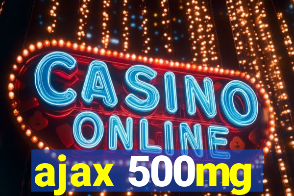 ajax 500mg