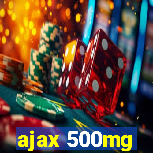 ajax 500mg