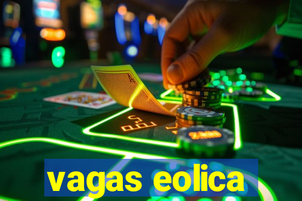 vagas eolica