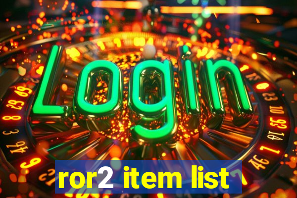 ror2 item list