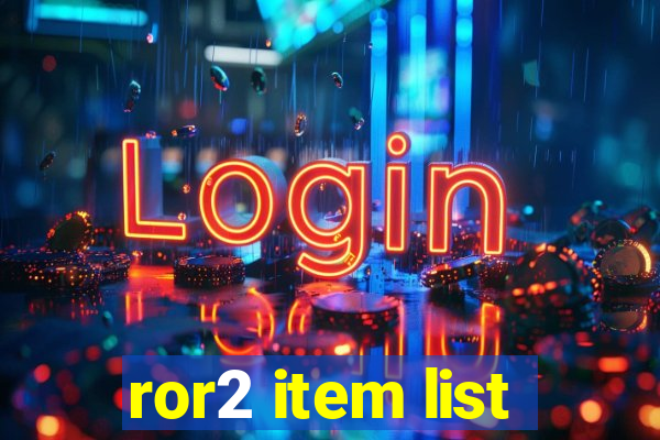 ror2 item list