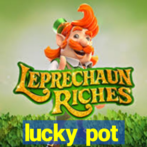 lucky pot