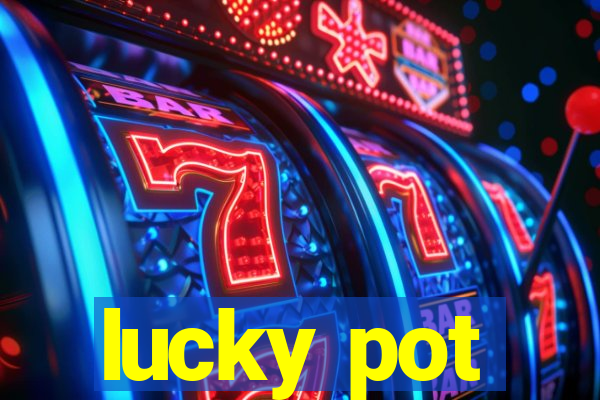 lucky pot