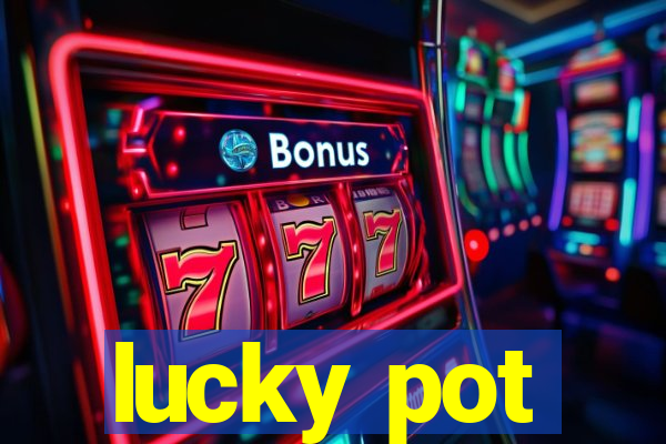 lucky pot