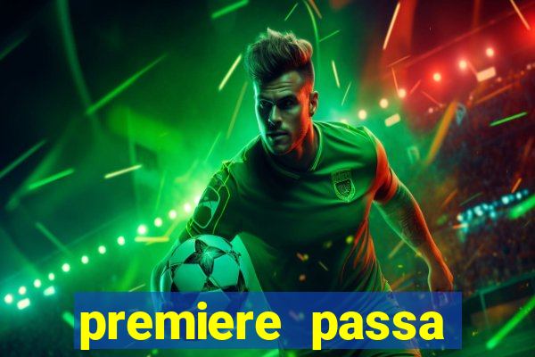 premiere passa quais jogos