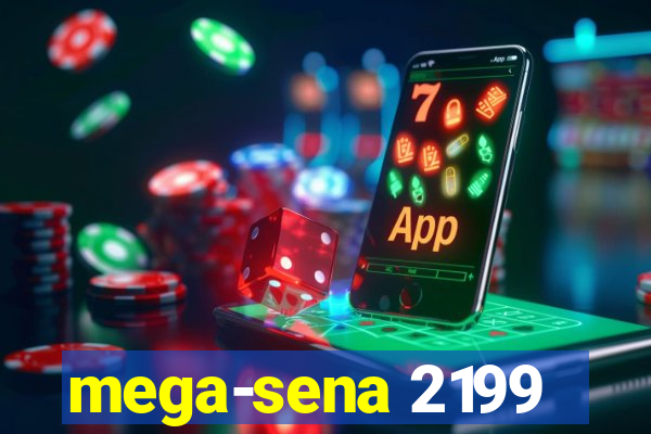 mega-sena 2199