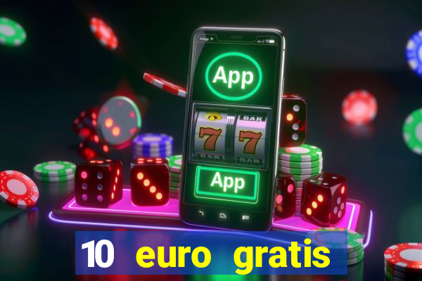 10 euro gratis casino bonus