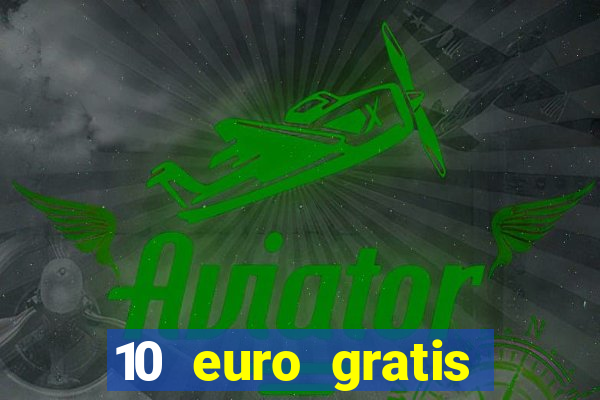 10 euro gratis casino bonus