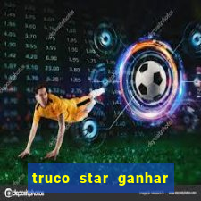 truco star ganhar dinheiro pix