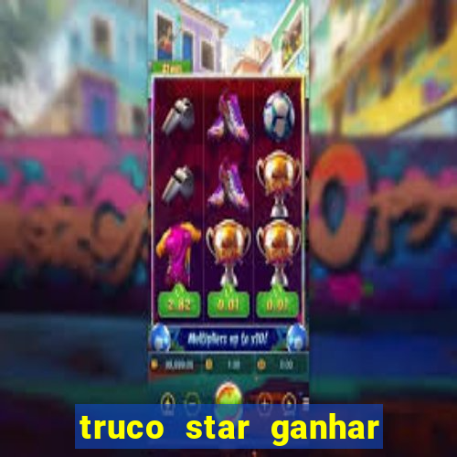 truco star ganhar dinheiro pix