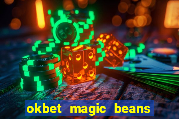 okbet magic beans online games